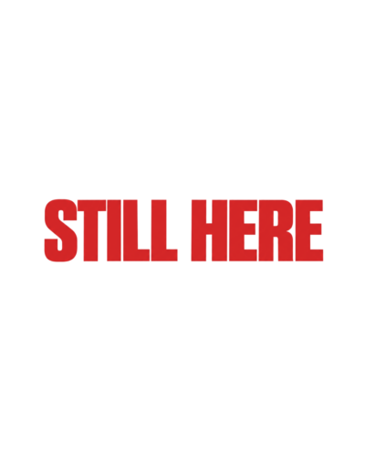 STILL HERE