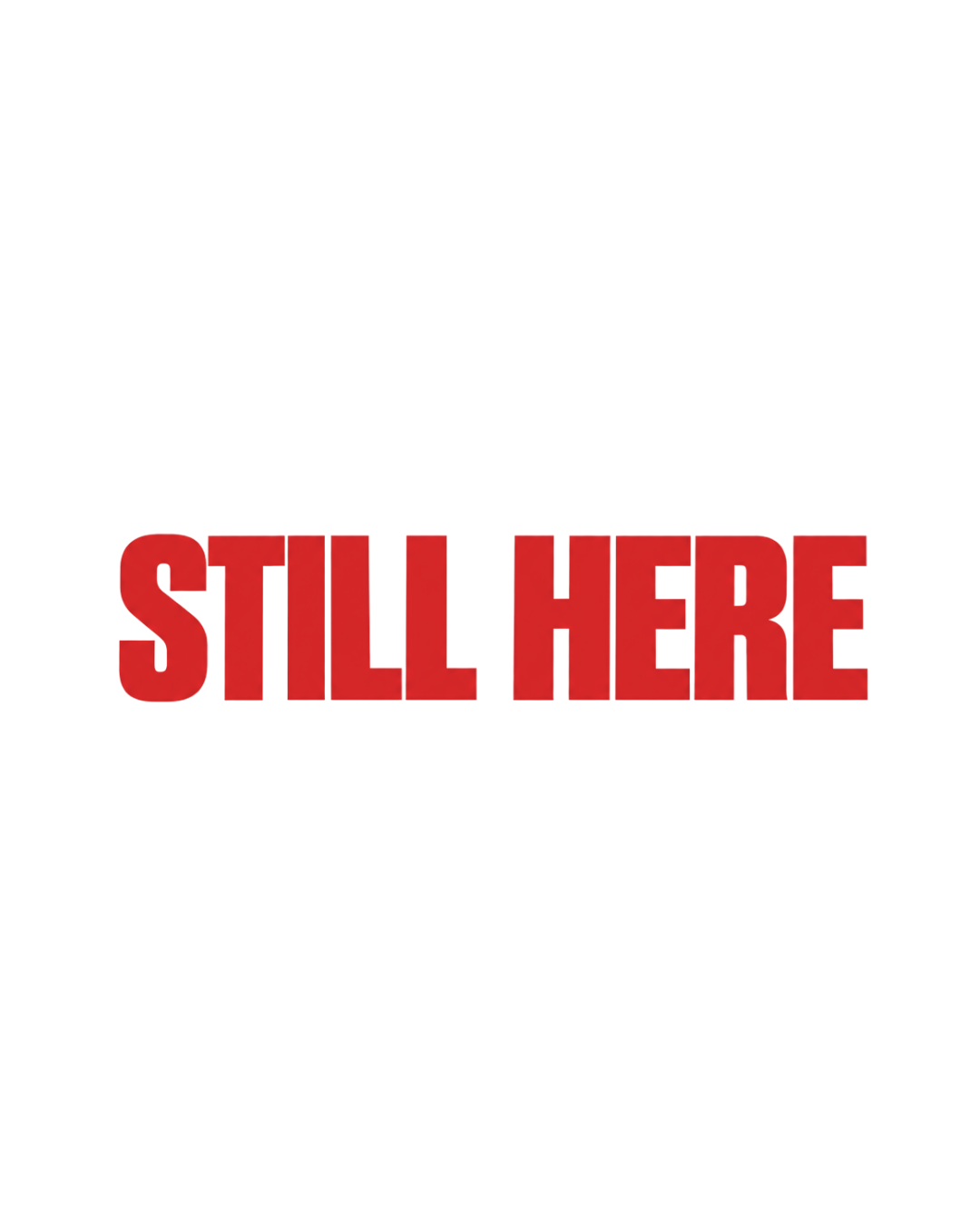 STILL HERE